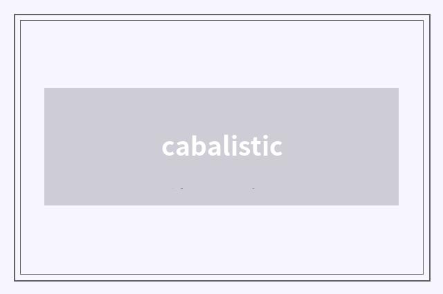 cabalistic