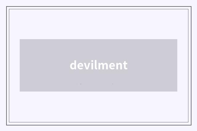 devilment
