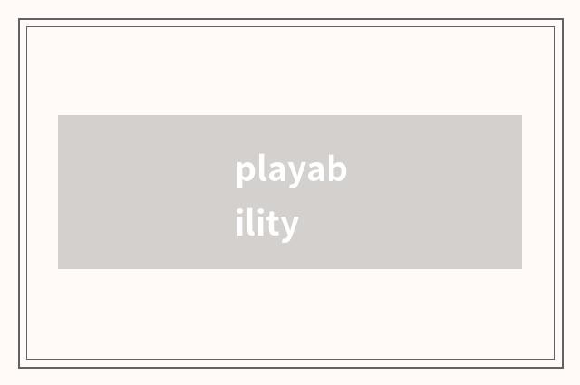 playability