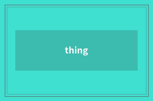 thing