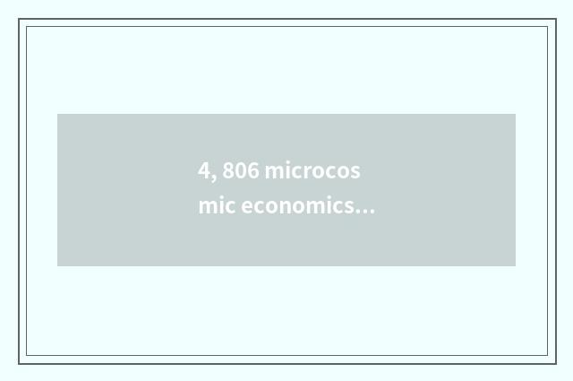 4, 806 microcosmic economics what meaning?