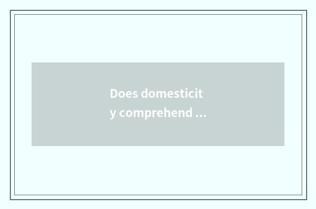 Does domesticity comprehend article table?