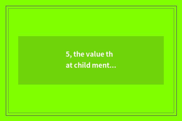 5, the value that child mental health teachs?