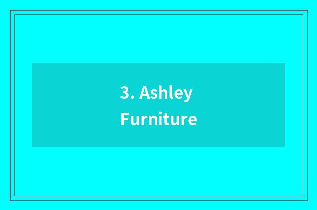 3. Ashley Furniture