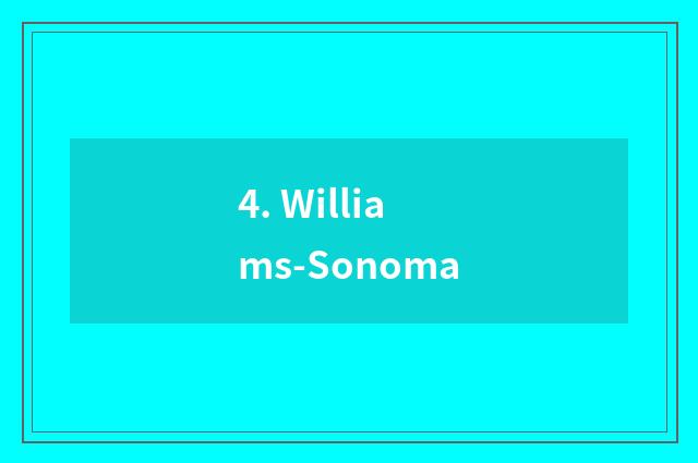 4. Williams-Sonoma