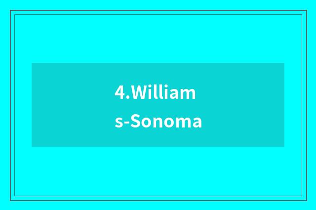 4.Williams-Sonoma