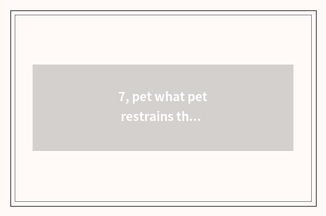 7, pet what pet restrains the soul of a deceased person to battle?