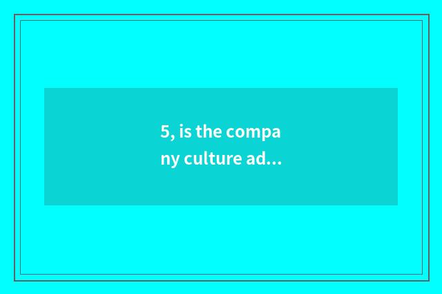 5, is the company culture administrative levels of division force formed?