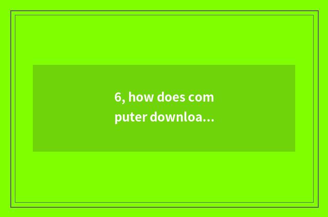 6, how does computer download stand-alone game free?