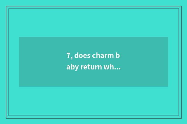 7, does charm baby return what meaning is pet archives?