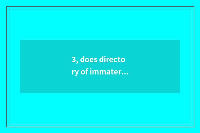 3, does directory of immaterial culture bequest have the mankind what?