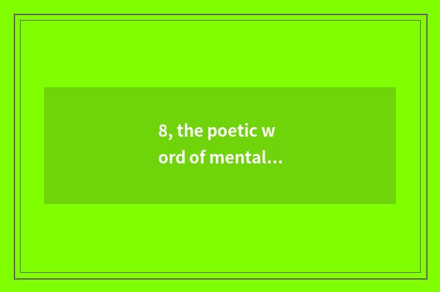 8, the poetic word of mental health?