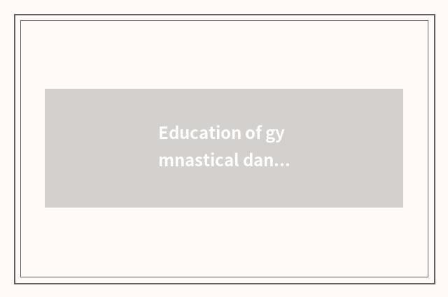 Education of gymnastical dance foundation?