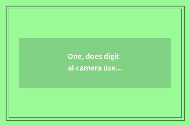 One, does digital camera use skill?