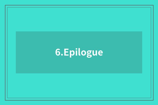 6.Epilogue