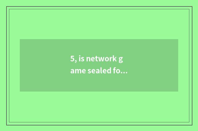 5, is network game sealed formally what meaning is measuring?