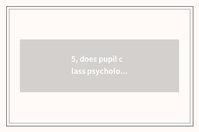 5, does pupil class psychology coach how is record sheet filled? Does content in