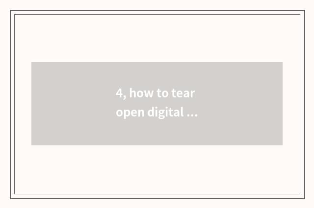 4, how to tear open digital camera camera lens?