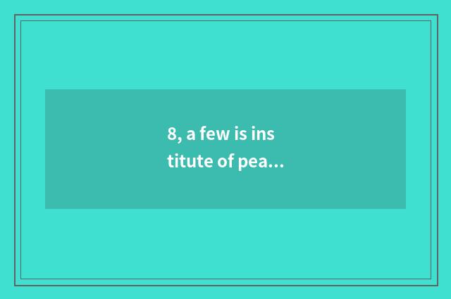 8, a few is institute of peaceful wave finance and economics?