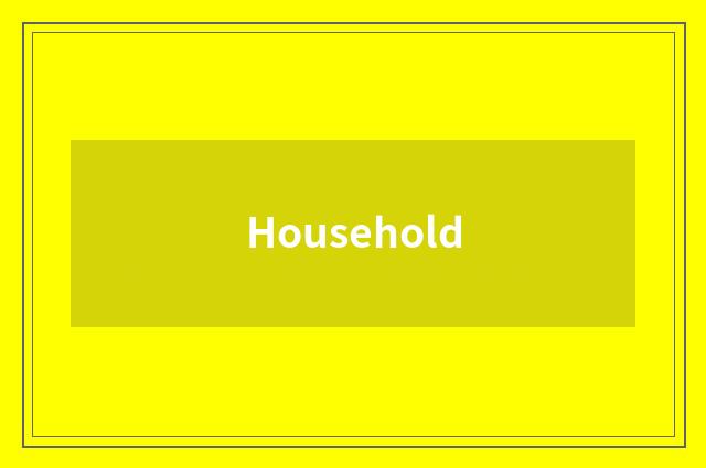 Household