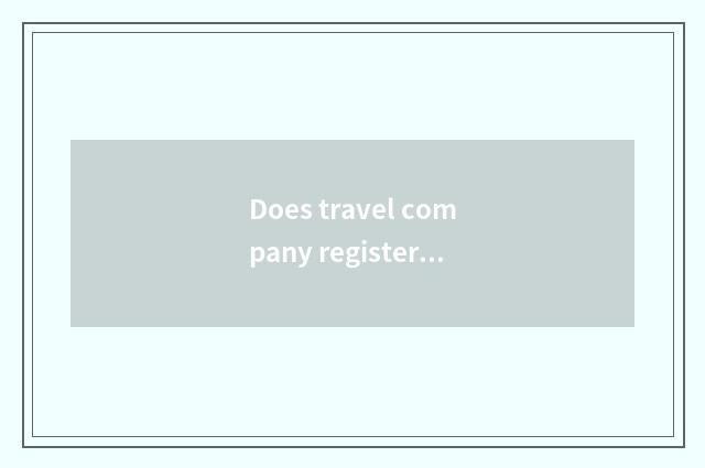 Does travel company register a condition?