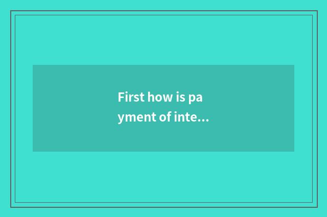 First how is payment of interest calculated by the effective interest rate of lu