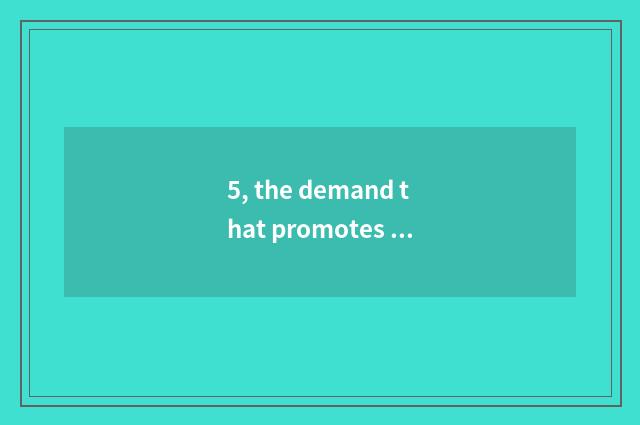 5, the demand that promotes outstanding and traditional culture?
