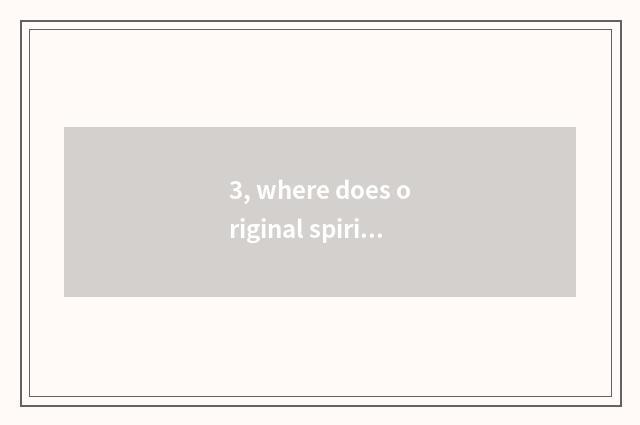 3, where does original spirit part evaluate integratedly to look?