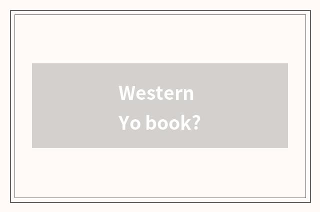 Western Yo book?