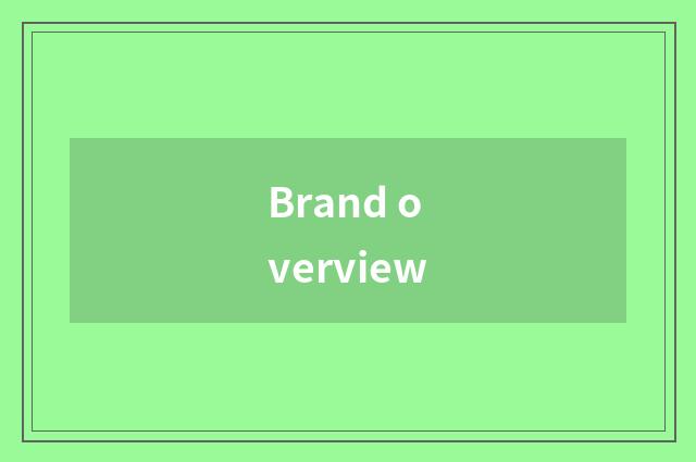 Brand overview