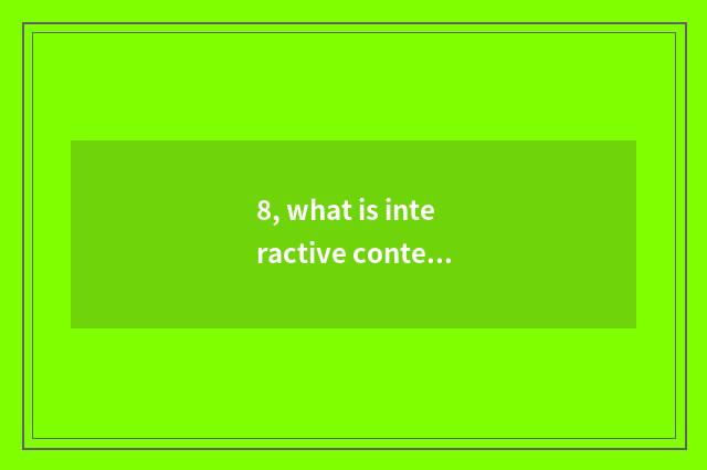 8, what is interactive contest desktop umbriferous game, how to achieve interact