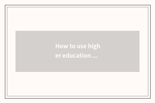 How to use higher education effectively to teach oneself exam website