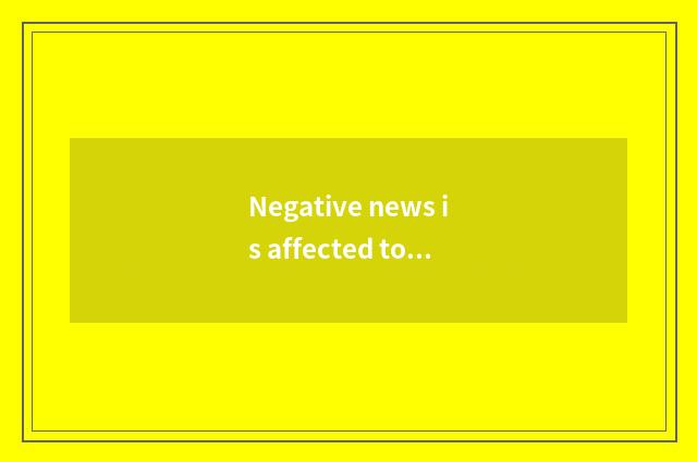 Negative news is affected to what recreation encircles