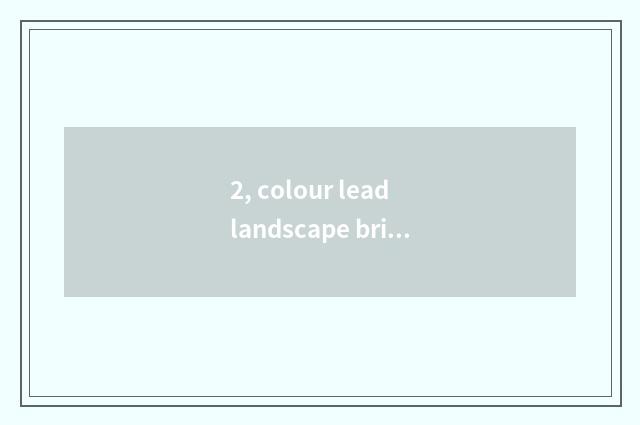 2, colour lead landscape brief strokes nature?