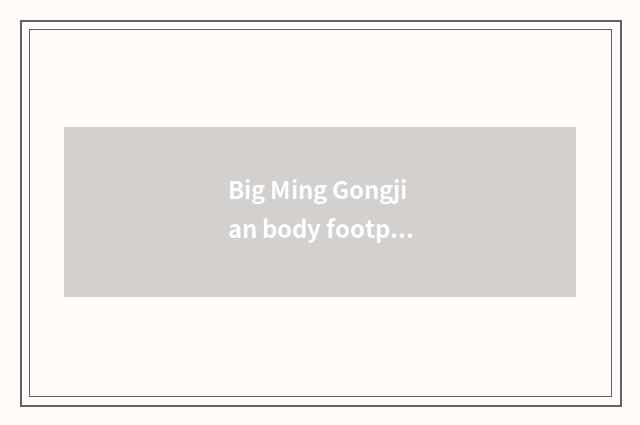 Big Ming Gongjian body footpath length?