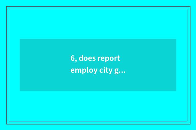 6, does report employ city game strategy?