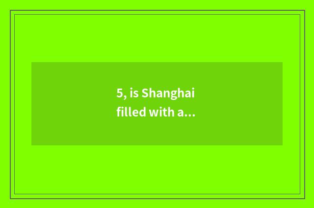 5, is Shanghai filled with a limited company of information science and technolo