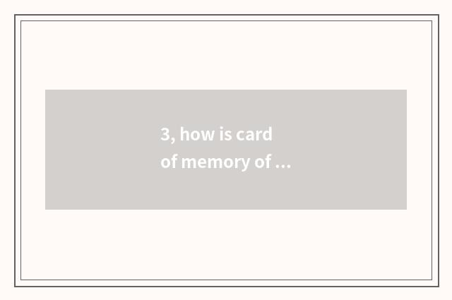 3, how is card of memory of camera of SamSung St60 number taken out?