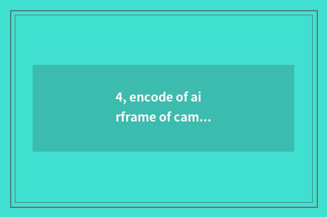 4, encode of airframe of camera of Suo Ni number?