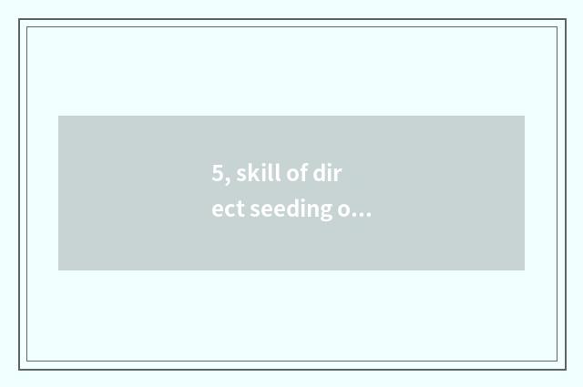 5, skill of direct seeding of quick worker finance and economics?