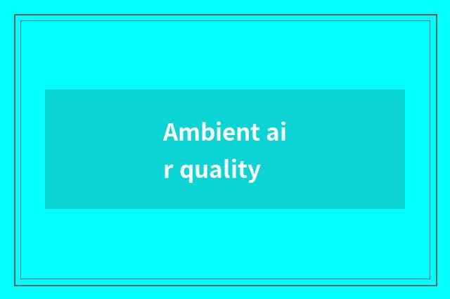 Ambient air quality