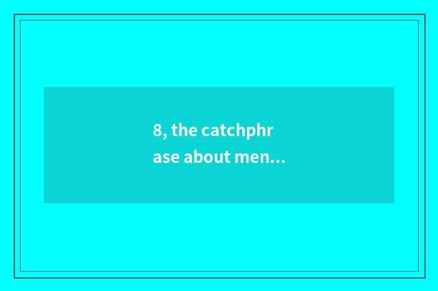 8, the catchphrase about mental health?