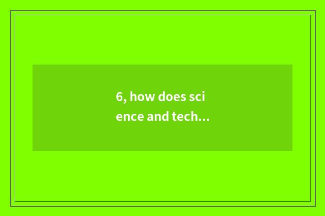 6, how does science and technology of Beijing big a person of extraordinary powe