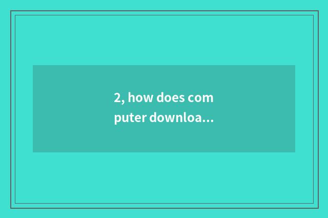 2, how does computer download pet to look again and again 2.5?