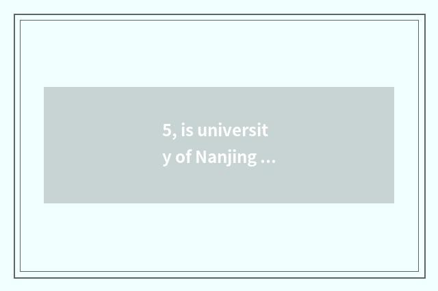 5, is university of Nanjing finance and economics in?