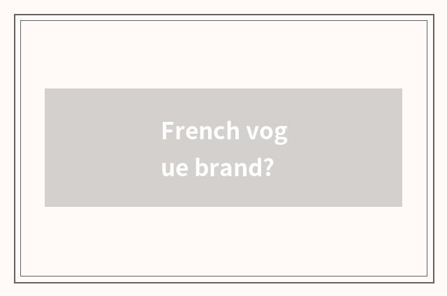 French vogue brand?