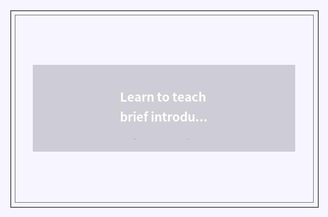 Learn to teach brief introduction greatly