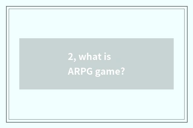 2, what is ARPG game?