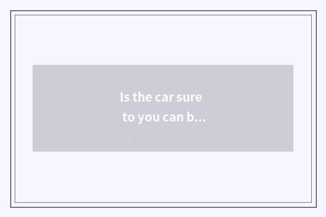 Is the car sure to you can be bought by the month?