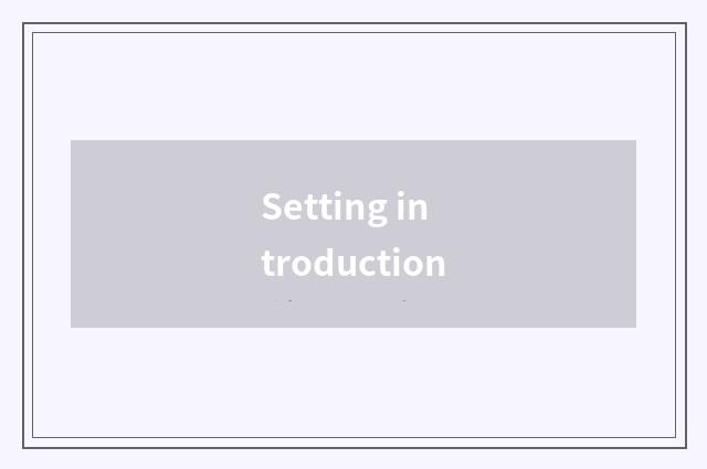 Setting introduction